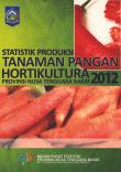 Statistics of Horticultural Crops Production Nusa Tenggara Barat Province 2012