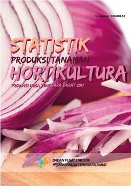 Statistik Produksi Tanaman Hortikultura Provinsi Nusa Tenggara Barat 2017