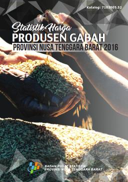 Producer Price Statistics Of Paddy Nusa Tenggara Barat Province 2016