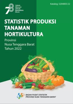 Statistics Of Horticultural Crop Production In Nusa Tenggara Barat Province 2022