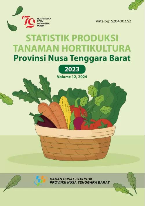 Statistics of Horticultural Crop Production in Nusa Tenggara Barat Province 2023