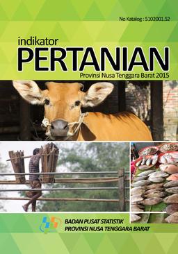 Indikator Pertanian Provinsi Nusa Tenggara Barat 2015