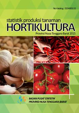 Horticultural Crop Production Statistics Nusa Tenggara Barat Province In 2015