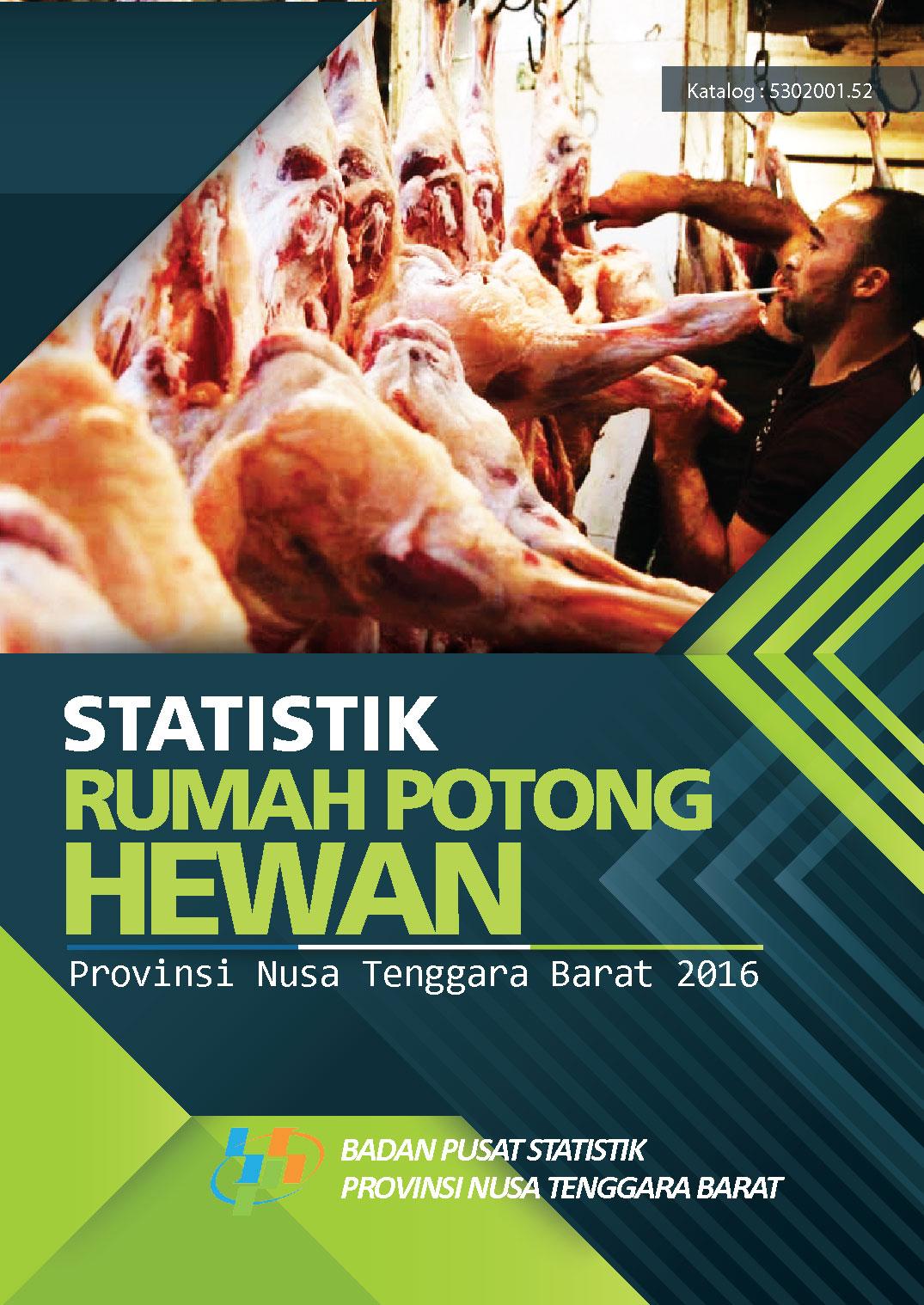 Slaughterhouse Statistics of Nusa Tenggara Barat Province 2016