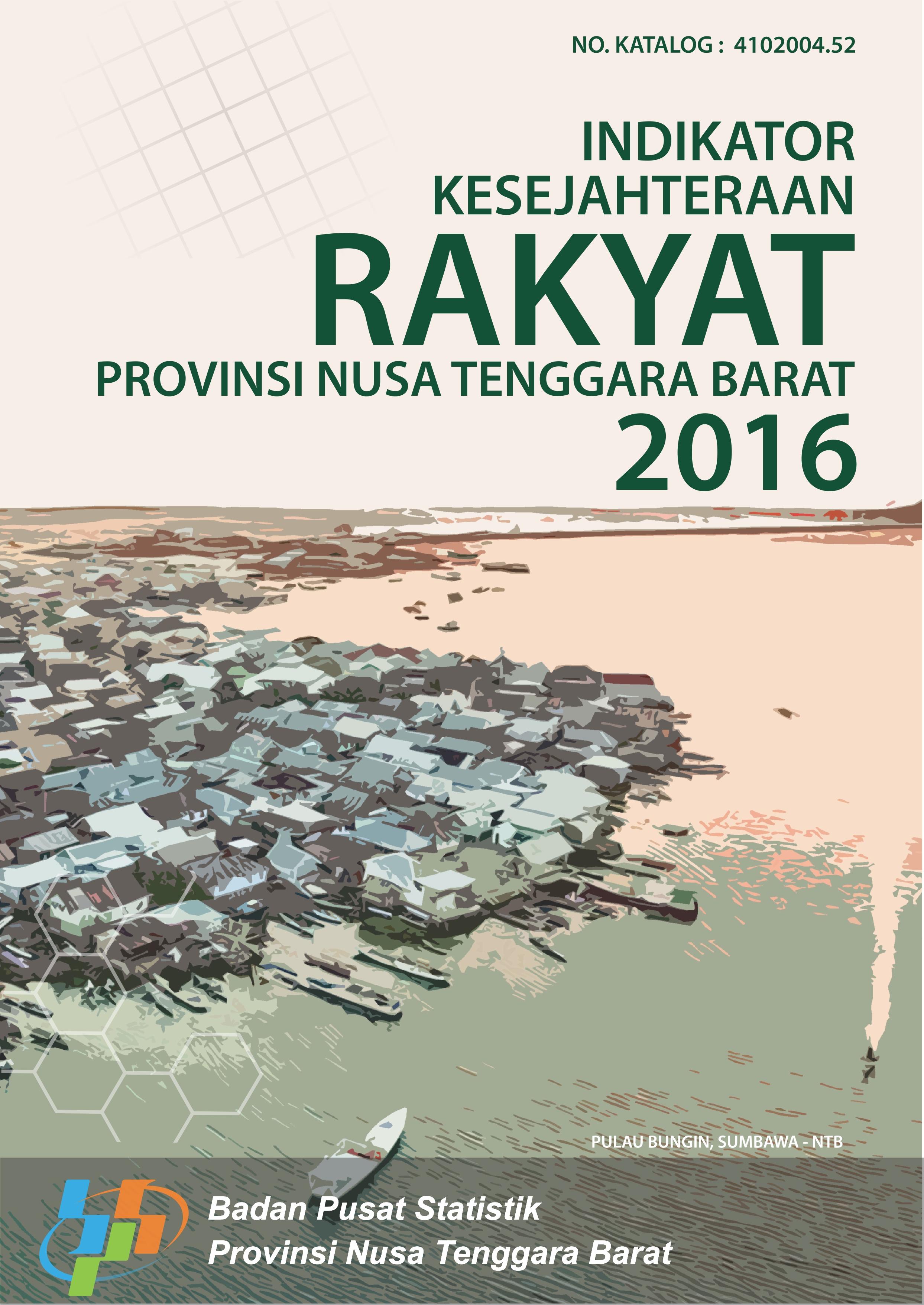 Welfare Indicators of Nusa Tenggara Barat Province 2016