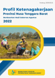 Profil Ketenagakerjaan Provinsi Nusa Tenggara Barat Berdasarkan Hasil Sakernas Agustus 2022
